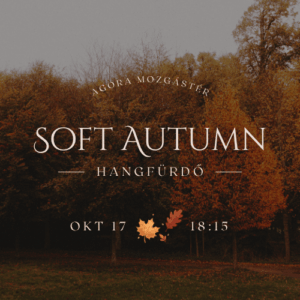 Soft Autumn Hangfürdő - Október 17.