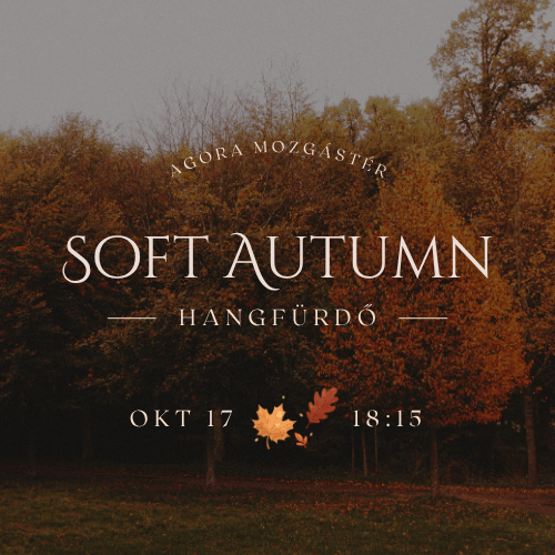 Soft Autumn Hangfürdő - Október 17.